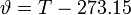 \vartheta = T - 273.15 